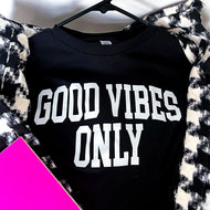 GOOD VIBES ONLY ⫸  T-Shirt