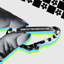Load image into Gallery viewer, DON'T LET THE HARD DAYS WIN š©·MANTRA BRACELET