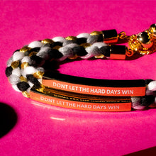 Load image into Gallery viewer, DON'T LET THE HARD DAYS WIN ♥ MANTRA BRACELET