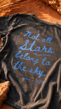 Load image into Gallery viewer, ••NEW•• NOT ALL STARS BELONG TO THE SKY ⭐️⭐️T SHIRT