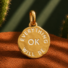 Load image into Gallery viewer, ••NEW•• EVERYTHING WILL BE OK - MANTRA CHARM (double sided)
