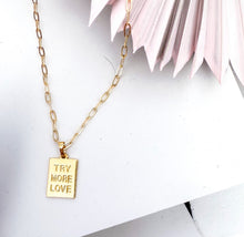 Load image into Gallery viewer, TRY MORE LOVE ⫸MANTRA Necklace
